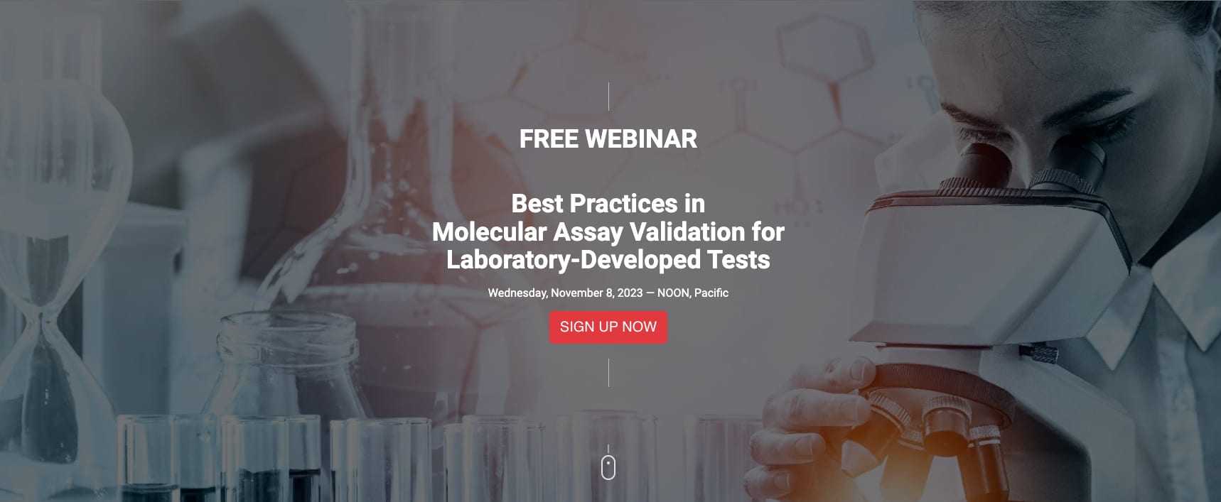 FREE WEBINAR Best Practices in Molecular Assay Validation for Laboratory-Developed Tests Wednesday, November 8, 2023 — NOON, Pacific